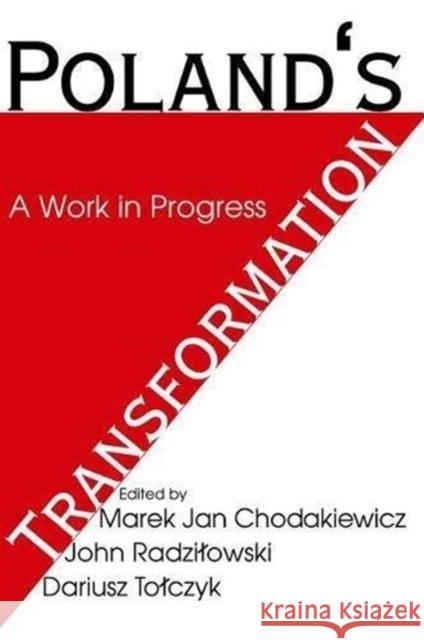 Poland's Transformation: A Work in Progress Bjorn Kurten John Radzilowski 9781138529991 Routledge