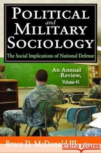 Political and Military Sociology: Volume 41, the Social Implications of National Defense: An Annual Review III McDonald 9781138530089 Routledge