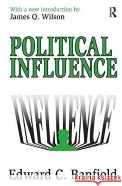 Political Influence Edward Banfield 9781138530171 Routledge