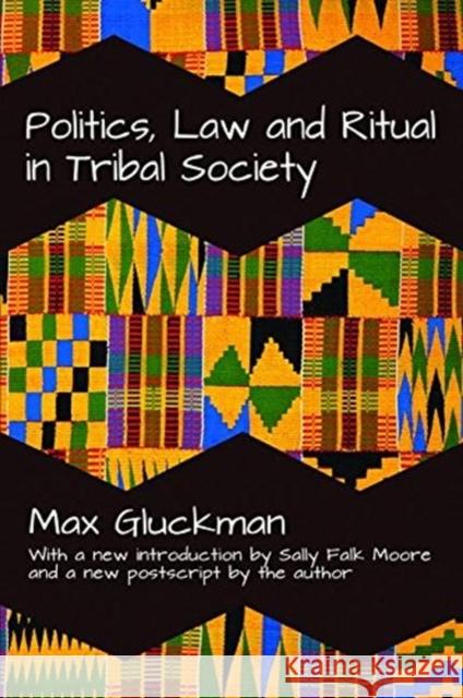 Politics, Law and Ritual in Tribal Society Max Gluckman 9781138530409