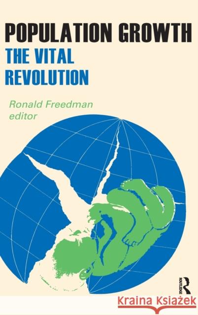 Population Growth: The Vital Revolution Ronald Freedman 9781138530461 Routledge