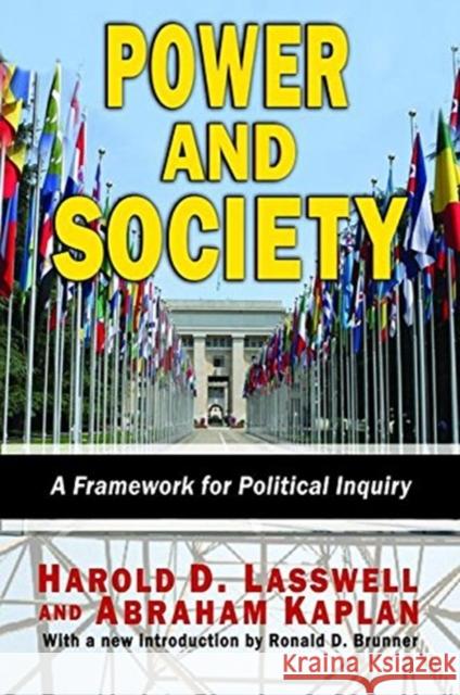 Power and Society: A Framework for Political Inquiry Harold D. Lasswell 9781138530584