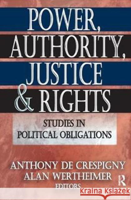 Power, Authority, Justice, and Rights: Studies in Political Obligations Anthony D 9781138530607 Routledge