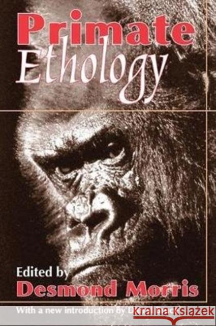 Primate Ethology Pendleton Herring Desmond Morris 9781138530720