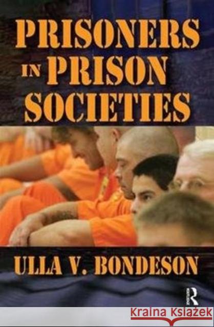 Prisoners in Prison Societies Ulla Bondeson 9781138530751