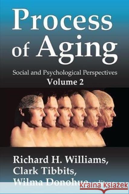 Process of Aging: Social and Psychological Perspectives David Popenoe Richard H. Williams 9781138530812 Routledge