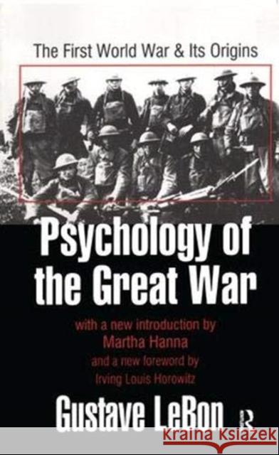 Psychology of the Great War: The First World War & Its Origins Martha, Hanna 9781138531093