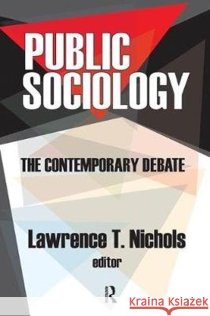 Public Sociology: The Contemporary Debate Lawrence T. Nichols 9781138531253 Routledge