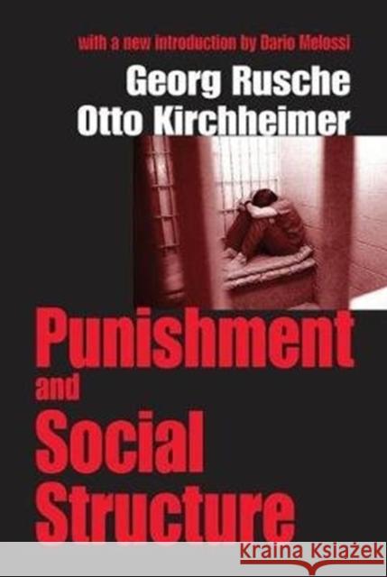 Punishment and Social Structure Otto Kirchheimer 9781138531284 Routledge