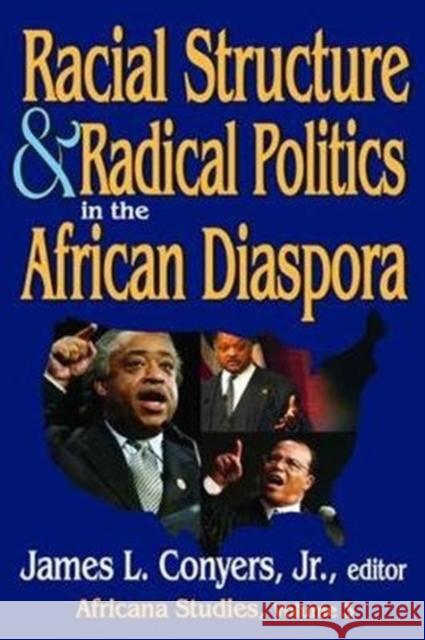 Racial Structure and Radical Politics in the African Diaspora: Volume 2, Africana Studies Georgia A. Persons James L. Conyers 9781138531406