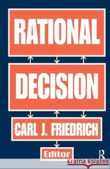 Rational Decision Carl Friedrich 9781138531451 Routledge