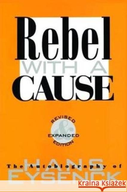 Rebel with a Cause Hans J. Eysenck 9781138531512 Routledge