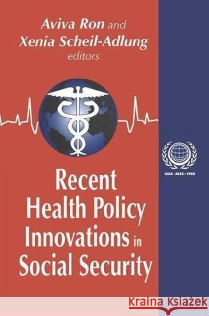 Recent Health Policy Innovations in Social Security Xenia Scheil-Adlung 9781138531543 Routledge