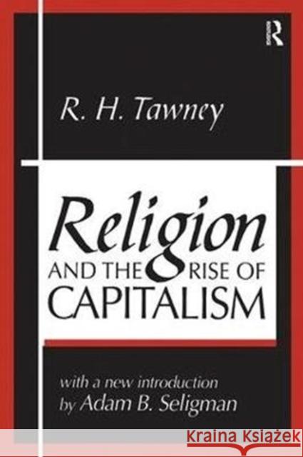 Religion and the Rise of Capitalism R.H. Tawney 9781138531741 Taylor & Francis Ltd