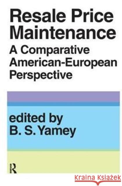 Resale Price Maintenance: A Comparative American-European Perspective Pennock, J. Roland 9781138531895 Routledge