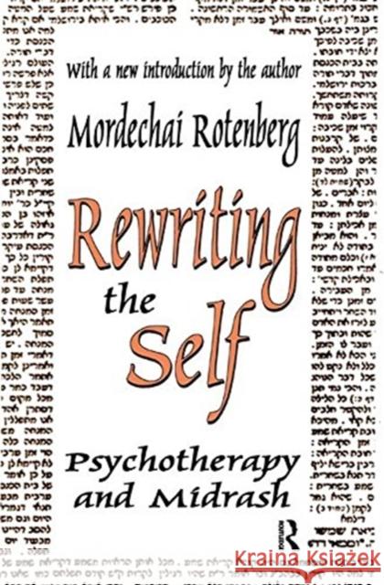 Rewriting the Self: Psychotherapy and Midrash Mordechai Rotenberg 9781138532014