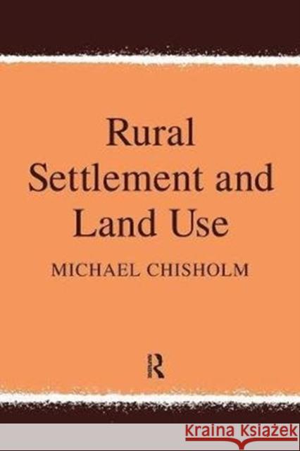 Rural Settlement and Land Use Marcus Felson Michael Chisholm 9781138532151 Routledge