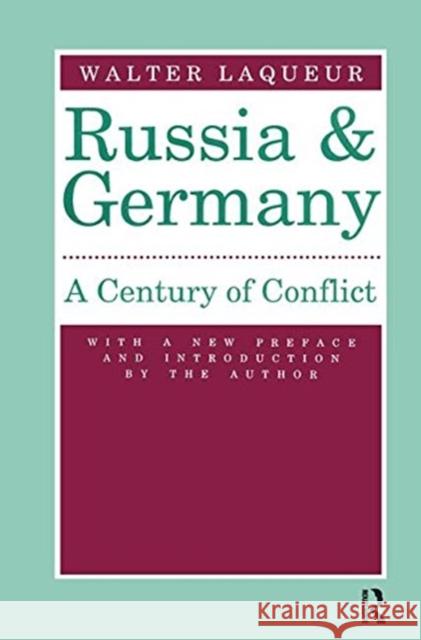 Russia and Germany: Century of Conflict Walter Laqueur 9781138532175 Taylor & Francis Ltd