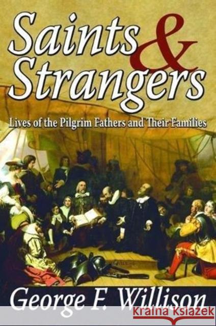 Saints and Strangers: Lives of the Pilgrim Fathers and Their Families George Willison 9781138532199