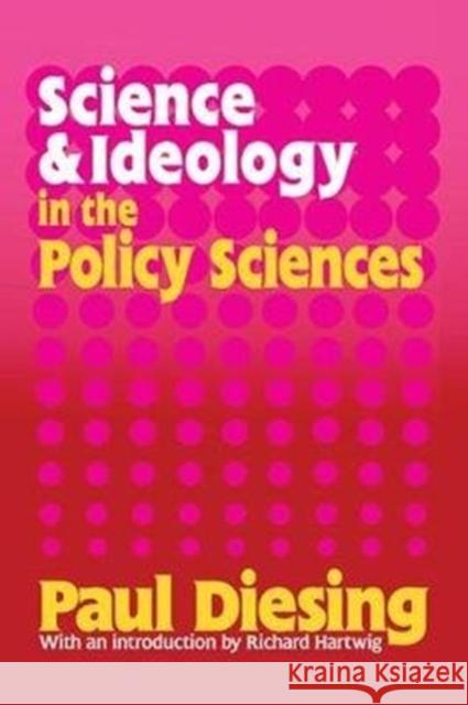 Science & Ideology in the Policy Sciences Diesing, Paul 9781138532274