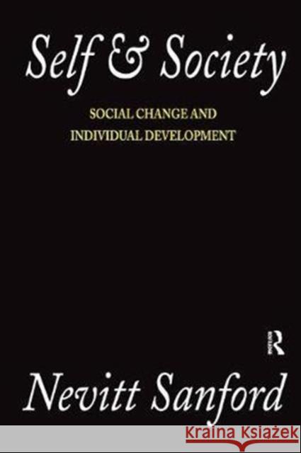 Self and Society: Social Change and Individual Development Nevitt Sanford 9781138532380 Routledge