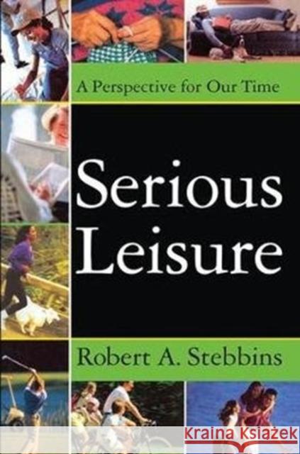 Serious Leisure: A Perspective for Our Time David B. Sachsman 9781138532410