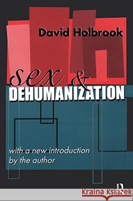 Sex and Dehumanization David Holbrook 9781138532434 Taylor and Francis