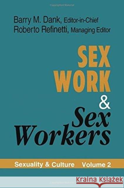 Sex Work and Sex Workers: Sexuality & Culture Volume Dank, Barry M. 9781138532441