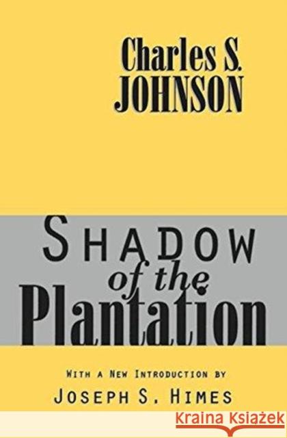 Shadow of the Plantation Charles Johnson 9781138532496 Taylor and Francis