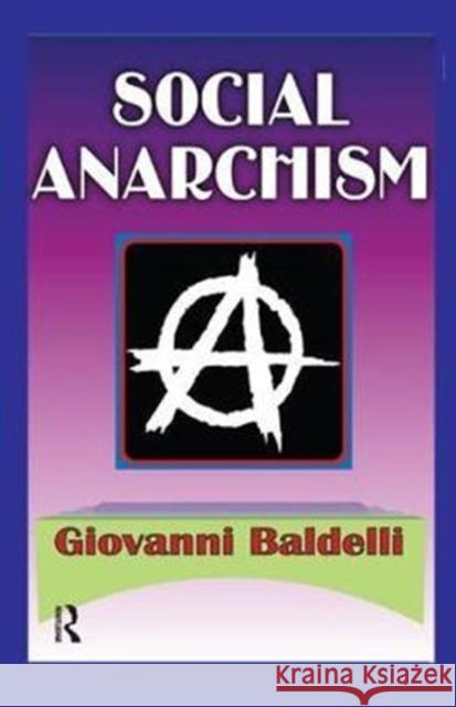 Social Anarchism Margaret C. Simms Giovanni Baldelli 9781138532670 Routledge