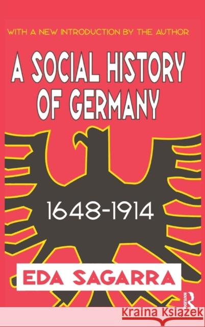 A Social History of Germany, 1648-1914 Eda Sagarra 9781138532762