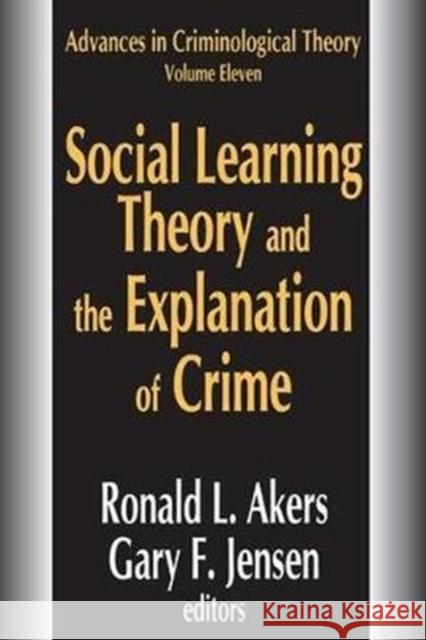Social Learning Theory and the Explanation of Crime Gary Jensen 9781138532809