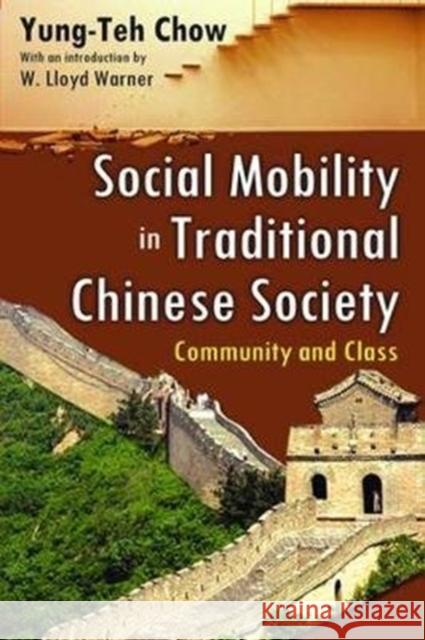 Social Mobility in Traditional Chinese Society: Community and Class Yung-Teh Chow 9781138532823 Routledge