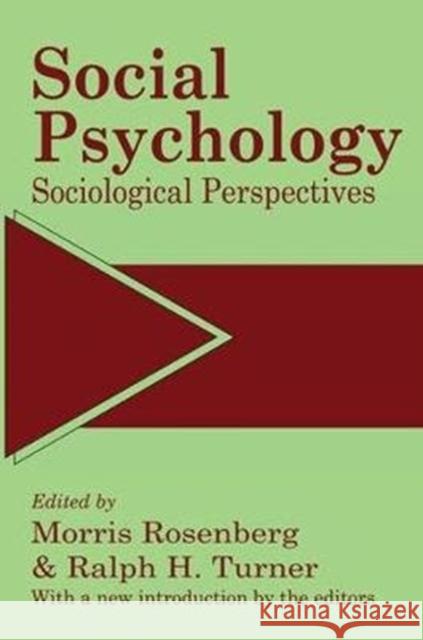 Social Psychology: Sociological Perspectives Ralph Turner 9781138532915