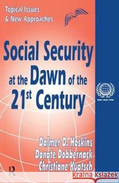Social Security at the Dawn of the 21st Century: Topical Issues and New Approaches Eugene Bardach Donate Dobbernack 9781138532991