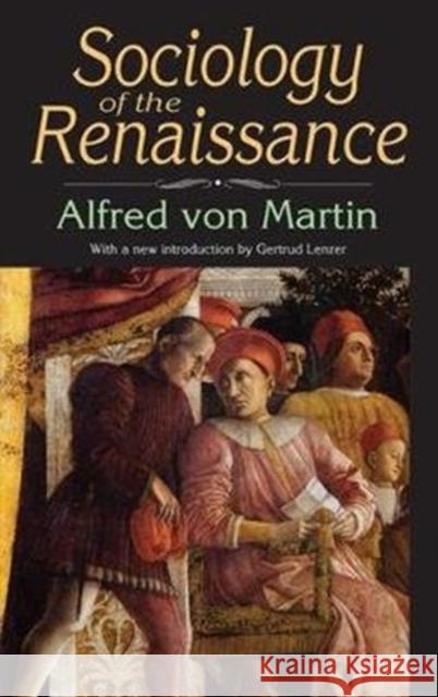 Sociology of the Renaissance Elizabeth Freidheim Alfred Vo 9781138533240 Routledge