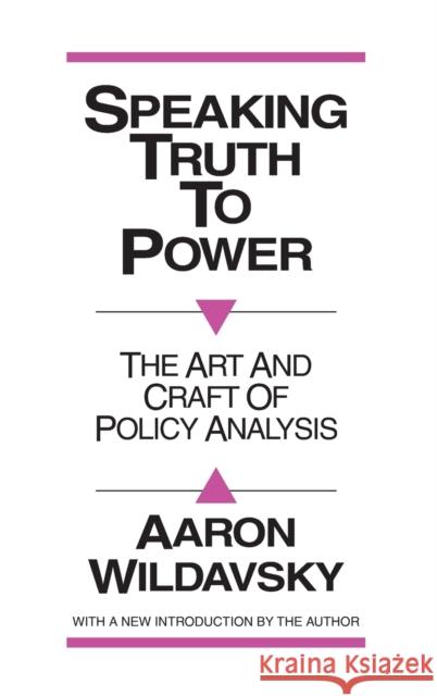 Speaking Truth to Power: Art and Craft of Policy Analysis Robbin Laird 9781138533370