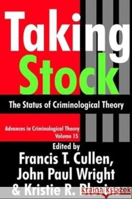 Taking Stock: The Status of Criminological Theory Francis T. Cullen 9781138533820