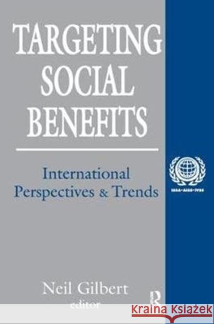 Targeting Social Benefits: International Perspectives and Trends Neil Gilbert 9781138533844