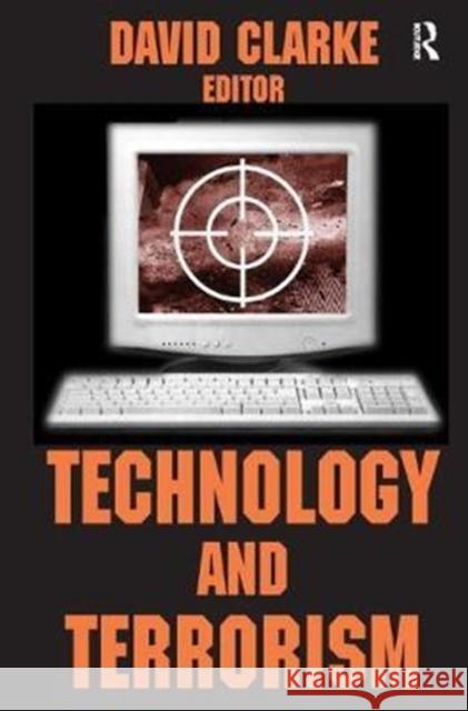 Technology and Terrorism Francis T. Cullen David Clarke 9781138533899