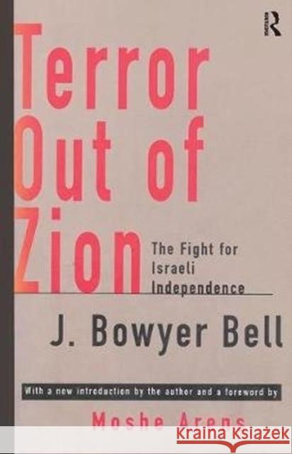 Terror Out of Zion: Fight for Israeli Independence J. Bowyer Bell 9781138533967 Routledge