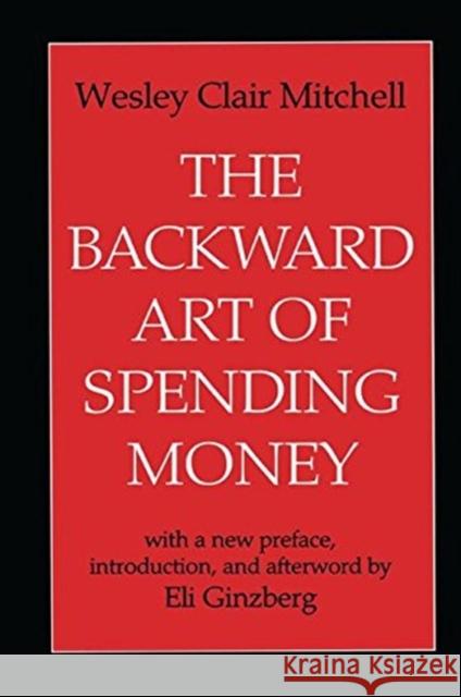 The Backward Art of Spending Money Wesley Mitchell 9781138534377