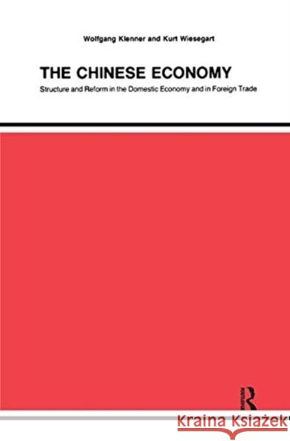 Chinese Economy: Structure and Reform in the Domestic Economy and in Foreign Trade Simms, Margaret C. 9781138534681 Routledge