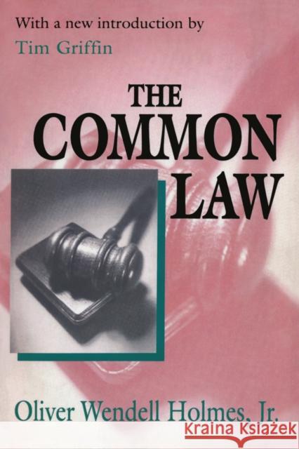 The Common Law Walter Galenson, Oliver Wendell Holmes 9781138534780 Taylor and Francis