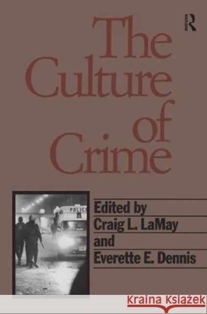 The Culture of Crime Boaz Ganor Craig Lamay 9781138535015 Routledge