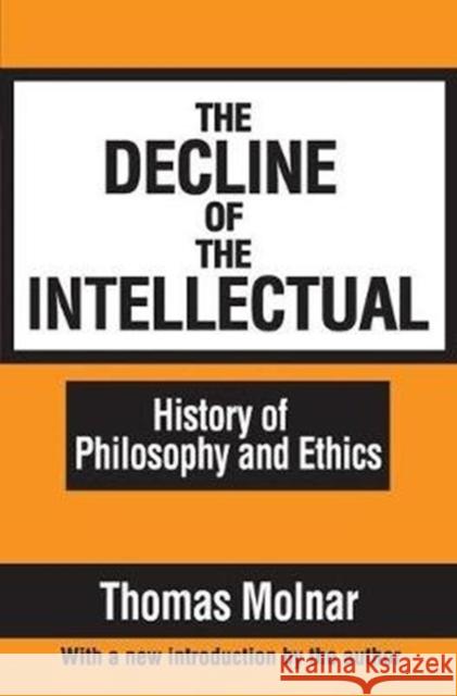 The Decline of the Intellectual Thomas Molnar 9781138535060