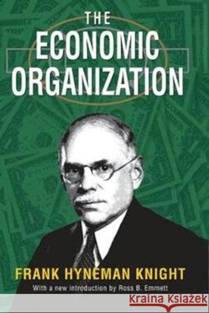 The Economic Organization: Frank Hyneman Knight Heider, Karl G. 9781138535343