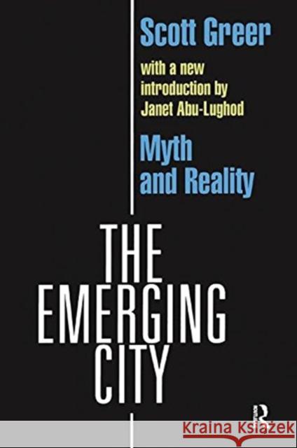 The Emerging City: Myth and Reality Scott Greer 9781138535442