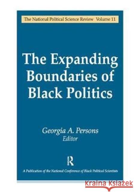 The Expanding Boundaries of Black Politics Anthony Wohl Georgia A. Persons 9781138535558 Routledge