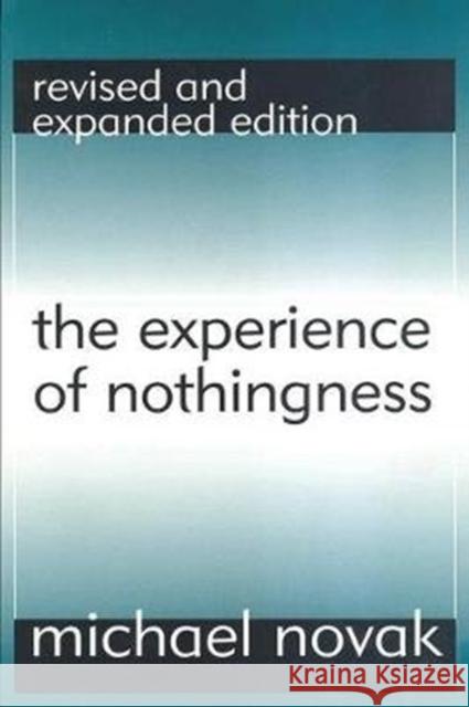 The Experience of Nothingness Michael Novak 9781138535565 Routledge